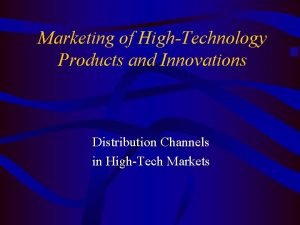 Marketing of HighTechnology Products and Innovations Distribution Channels