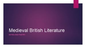 Medieval British Literature NOTES AND POETRY Medieval Poetry