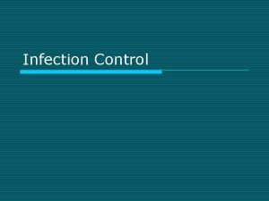Infection Control I Vocabulary o Microorganism microbe n