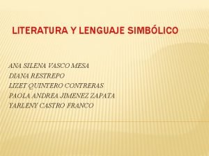 LITERATURA Y LENGUAJE SIMBLICO ANA SILENA VASCO MESA