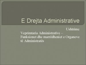 E Drejta Administrative Ushtrime Veprimtaria Administrative Funksionet dhe