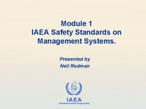 Module 1 IAEA Safety Standards on Management Systems