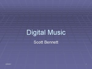 Digital Music Scott Bennett 2262021 1 Digital Music