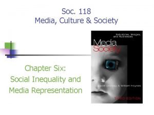 Soc 118 Media Culture Society Chapter Six Social