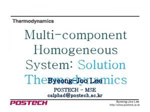 Thermodynamics Multicomponent Homogeneous System Solution ByeongJoo Lee Thermodynamics