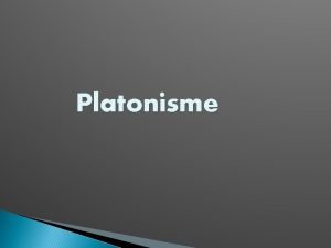 Platonisme Nietzsche anomena platonisme a tota teoria que