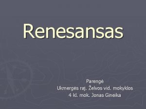 Renesansas Pareng Ukmergs raj elvos vid mokyklos 4