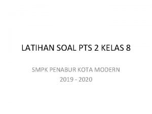 LATIHAN SOAL PTS 2 KELAS 8 SMPK PENABUR