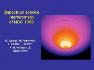 Bispectrum speckle interferometry of NGC 1068 G Weigelt