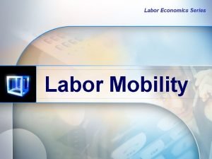 Labor Economics Series Labor Mobility Labor Mobility Kondisi
