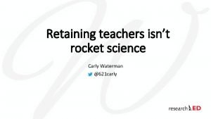 Retaining teachers isnt rocket science Carly Waterman 621