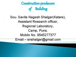 Construction prodecure of Building Sou Savita Nagesh ShalgarKatare