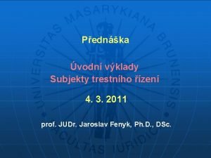 Pednka vodn vklady Subjekty trestnho zen 4 3