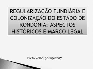 REGULARIZAO FUNDIRIA E COLONIZAO DO ESTADO DE RONDNIA