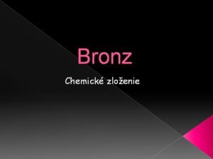 Bronz Chemick zloenie Zloenie bronzovej medaily o Me