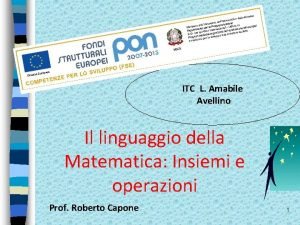 ITC L Amabile Avellino Il linguaggio della Matematica