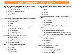 Amusement Park Trivia 1 Which amusement park has