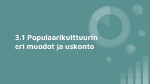 3 1 Populaarikulttuurin eri muodot ja uskonto Populaarikulttuurin