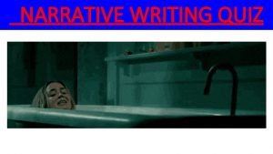 Writing workshop: narrative writing quiz