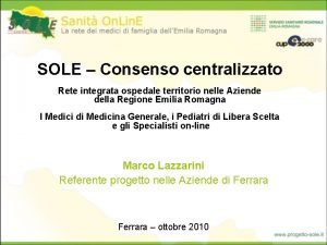 SOLE Consenso centralizzato Rete integrata ospedale territorio nelle