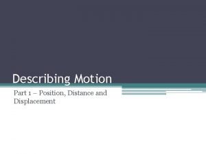 Describing Motion Part 1 Position Distance and Displacement