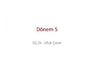 Dnem 5 Stj Dr Ufuk nar Stajlar KBB