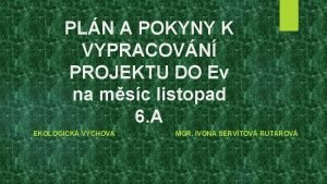 PLN A POKYNY K VYPRACOVN PROJEKTU DO Ev