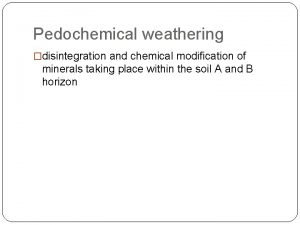 Pedochemical weathering