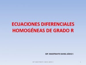 ECUACIONES DIFERENCIALES HOMOGNEAS DE GRADO R ESP MAESTRANTE