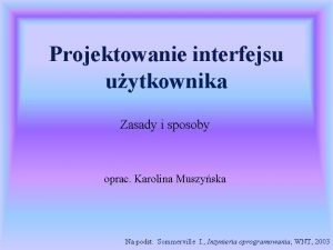 Projektowanie interfejsu uytkownika Zasady i sposoby oprac Karolina