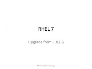 Upgrading rhel 6 to 7