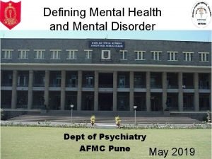 Defining Mental Health and Mental Disorder Dept of