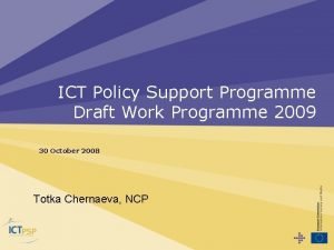 ICT Policy Support Programme Draft Work Programme 2009