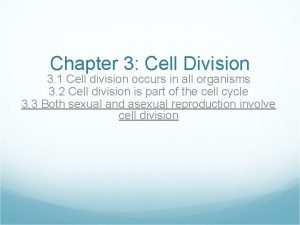Chapter 3 Cell Division 3 1 Cell division