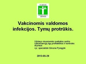 Vakcinomis valdomos infekcijos Tym protrkis Vilniaus visuomens sveikatos