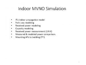 Indoor MVNO Simulation ITU indoor propagation model Path