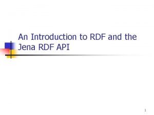 An Introduction to RDF and the Jena RDF