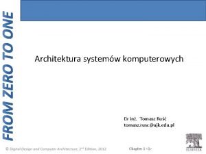 Architektura systemw komputerowych Dr in Tomasz Ru tomasz