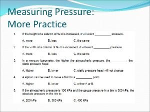 Measuring Pressure More Practice Measuring Pressure More Practice