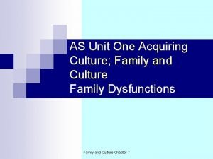 AS Unit One Acquiring Culture Family and Culture