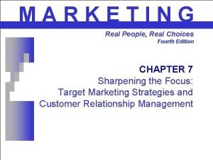 MARKETING Real People Real Choices Fourth Edition CHAPTER