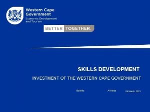 SKILLS DEVELOPMENT INVESTMENT OF THE WESTERN CAPE GOVERNMENT