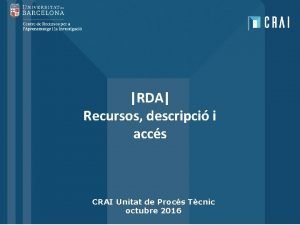 RDA Recursos descripci i accs CRAI Unitat de