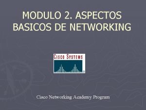 MODULO 2 ASPECTOS BASICOS DE NETWORKING Cisco Networking