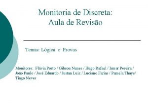 Monitoria de Discreta Aula de Reviso Temas Lgica