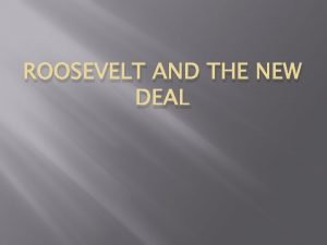 ROOSEVELT AND THE NEW DEAL FDR beats Hoover