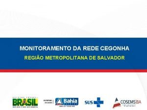 MONITORAMENTO DA REDE CEGONHA REGIO METROPOLITANA DE SALVADOR