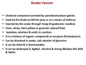 Snake Venom Chemical compound secreted by specialized poison