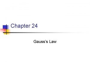Chapter 24 Gausss Law Electric Flux n n