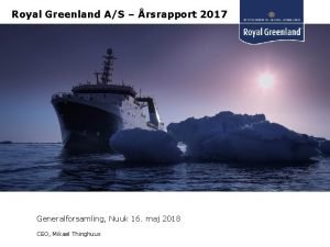 Royal Greenland AS rsrapport 2017 Generalforsamling Nuuk 16